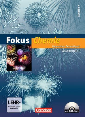 Fokus Chemie – Gymnasium – Ausgabe N / Gesamtband – Schülerbuch mit CD-ROM von Arndt,  Barbara, Arnold,  Karin, Dietrich,  Volkmar, Eberle,  Andreas, Franik,  Roland, Hein,  Andrea, Kunze,  Stephanie