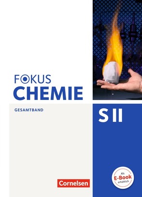 Fokus Chemie – Sekundarstufe II – Allgemeine Ausgabe – Gesamtband Sekundarstufe II von Fischedick,  Arno, Fleischer,  Holger, Hofheinz,  Volker, Kohl-Krug,  Stefanie, Lehmann-Eser,  Franziska, Lüttgens,  Uwe, Malz,  Ralf, May,  Thorsten, Peters,  Jörn, Rehbein,  Marcus, Spier,  Christa, Stein,  Michael A., Vetters,  Reinhard