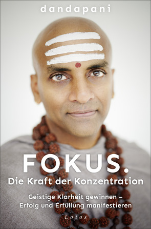 Fokus. Die Kraft der Konzentration von Dandapani, Weingart,  Karin