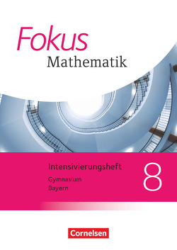 Fokus Mathematik – Bayern – Ausgabe 2017 – 8. Jahrgangsstufe