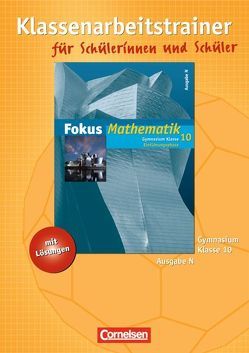 Fokus Mathematik – Gymnasium – Ausgabe N / 10. Schuljahr: Einführungsphase – Klassenarbeitstrainer mit eingelegten Musterlösungen von Klapthor,  Rüdiger, Krohn-Hendrich,  Bianca, Leßmann,  Jochen, Uhl,  Claudia, Wagner,  Anton, Wagner,  Irmgard