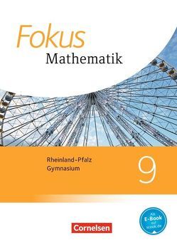 Fokus Mathematik – Rheinland-Pfalz – Ausgabe 2015 – 9. Schuljahr von Dörr,  Jochen, Liebendörfer,  Micha, Lütticken,  Renatus, Ofner,  Yvonne, Ossmann,  Hellen, Uhl,  Claudia