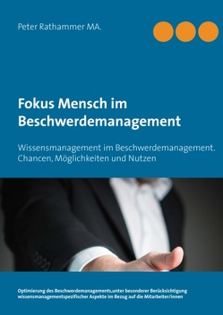 Fokus Mensch im Beschwerdemanagement von Rathammer,  Peter, Schiessel,  Cornelia