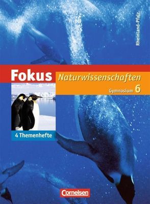 Fokus Naturwissenschaften – Gymnasium Rheinland-Pfalz / 6. Schuljahr – 4 Themenhefte im Schuber von Boysen,  Gerd, Fösel,  Angela, Grönke,  Ottokar, Heise,  Harri, Jäkel,  Lissy, Kleesattel,  Walter, Lichtenberger,  Jochim, Schön,  Lutz-Helmut