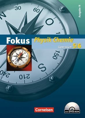 Fokus Physik/Chemie – Gymnasium – Ausgabe N – 5./6. Schuljahr von Arnold,  Karin, Boysen,  Gerd, Breuer,  Elmar, Fösel,  Angela, Heise,  Harri, Lichtenberger,  Jochim, Welzel,  Manuela