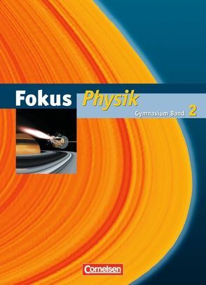 Fokus Physik – Gymnasium Hamburg und Bremen – Band 2 von Backhaus,  Udo, Boysen,  Gerd, Heise,  Harri, Kopte,  Uwe, Schepers,  Harald, Schlichting,  Hans Joachim, Schön,  Lutz-Helmut