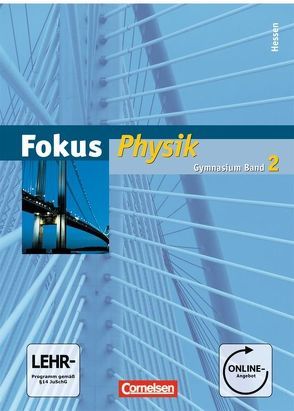 Fokus Physik – Gymnasium Hessen – Band 2 von Backhaus,  Udo, Boysen,  Gerd, Burzin,  Stefan, Heise,  Harri, Kopte,  Uwe, Lichtenberger,  Jochim, Mikelskis,  Helmut F.