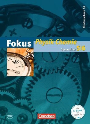 Fokus Physik – Gymnasium Niedersachsen G9 – 5.-6. Schuljahr – Physik/Chemie von Arnold,  Karin, Boysen,  Gerd, Breuer,  Elmar, Fösel,  Angela, Heise,  Harri, Lichtenberger,  Jochim, Welzel,  Manuela