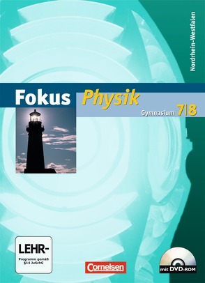 Fokus Physik – Gymnasium Nordrhein-Westfalen – 7./8. Schuljahr von Backhaus,  Udo, Boysen,  Gerd, Burzin,  Stefan, Heise,  Harri, Lichtenberger,  Jochim, Schepers,  Harald, Schlichting,  Hans Joachim, Schön,  Lutz-Helmut