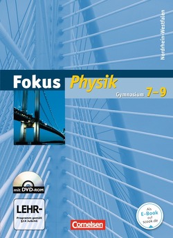 Fokus Physik – Gymnasium Nordrhein-Westfalen – 7.-9. Schuljahr von Backhaus,  Udo, Boysen,  Gerd, Burzin,  Stefan, Heepmann,  Bernd, Heise,  Harri, Kopte,  Uwe, Lichtenberger,  Jochim