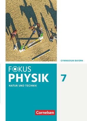 Fokus Physik – Neubearbeitung – Gymnasium Bayern – 7. Jahrgangsstufe von Christl,  Monika, Diehl,  Bardo, Fösel,  Angela, Sander,  Peter, Schmalhofer,  Claus, Sinzinger,  Michael, Vitz,  Sylvia