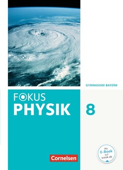 Fokus Physik – Neubearbeitung – Gymnasium Bayern – 8. Jahrgangsstufe von Diehl,  Bardo, Fösel,  Angela, Hartmann-Ferri,  Andreas, Sander,  Peter, Schmalhofer,  Claus