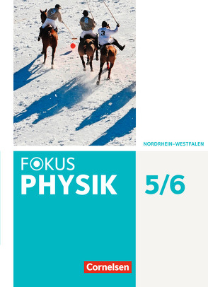 Fokus Physik – Neubearbeitung – Gymnasium Nordrhein-Westfalen G9 – 5.-6. Schuljahr von Burzin,  Stefan, Kahnt,  Michael, Küpper,  Miriam, Lichtenberger,  Jochim, Mohr,  Petra, Uhlmann,  Stefan