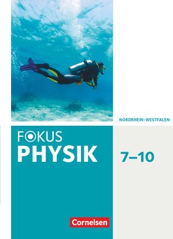 Fokus Physik – Neubearbeitung – Gymnasium Nordrhein-Westfalen G9 – 7.-10. Schuljahr von Bühler,  Fabian, Burzin,  Stefan, Kahnt,  Michael, Lichtenberger,  Jochim, Moussa,  Adel, Müller,  Wieland, Nawrath,  Dennis, Rutscher,  Christian