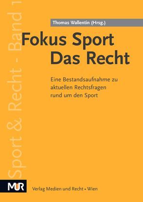 Fokus Sport – Das Recht von Bonner,  Stephanie, Dimmy,  Manfred, Gaiswinkler,  Johanna, Hahn,  Natalie, Haschke,  Pia, Hofmarcher,  Dominik, Jonas,  Martina, Kainz,  Patrick, Kassai,  Klaus, Niederhuber,  Martin, Reichel,  Paul, Rosenauer,  Nikolaus, Sander,  Peter, Seeber,  Thomas, Spring,  Philipp, Toth,  Christina, Wallentin,  Thomas