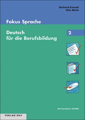 Fokus Sprache 2 – Deutsch für die Berufsbildung von Janesch,  Sara, Konzett,  Gerhard, Merki,  Otto