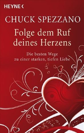 Folge dem Ruf deines Herzens von Miethe,  Manfred, Spezzano,  Chuck