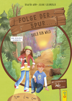 Folge der Spur … durch den Wald von Schlumberger,  Juliane, Wurm,  Roswitha