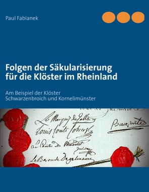 Folgen der Säkularisierung für die Klöster im Rheinland von Fabianek,  Paul