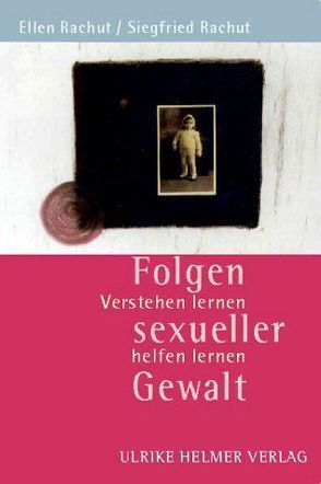Folgen sexueller Gewalt von Rachut,  Ellen, Rachut,  Siegfried