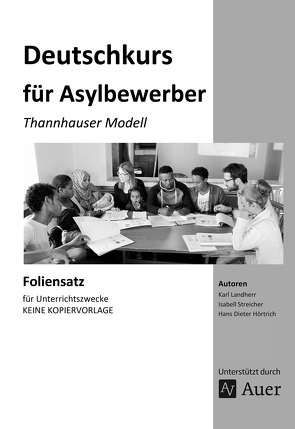 Foliensatz Deutschkurs für Asylbewerber von Hörtrich,  H. D., Landherr,  K., Streicher,  I.