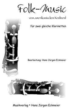 Folk-Music vom amerikanischen Kontinent für zwei gleiche Klarinetten von Eckmeier,  Hans J