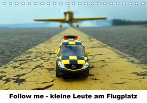 Follow me – kleine Leute am Flugplatz (Tischkalender 2021 DIN A5 quer) von Fliegerin,  Kunst