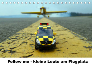 Follow me – kleine Leute am Flugplatz (Tischkalender 2022 DIN A5 quer) von Fliegerin,  Kunst