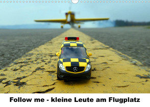 Follow me – kleine Leute am Flugplatz (Wandkalender 2023 DIN A3 quer) von Fliegerin,  Kunst