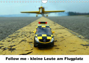 Follow me – kleine Leute am Flugplatz (Wandkalender 2023 DIN A4 quer) von Fliegerin,  Kunst