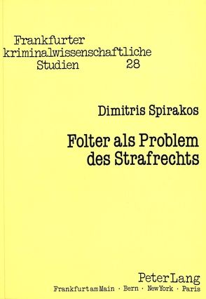 Folter als Problem des Strafrechts von Spirakos,  Dimitris