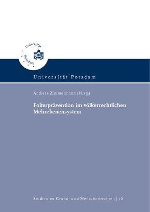 Folterprävention im völkerrechtlichen Mehrebenensystem von Zimmermann,  Andreas