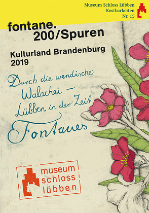 fontane.200/Spuren Kulturland Brandenburg 2019 von Junker,  Corinna, Wenzel,  Marianne