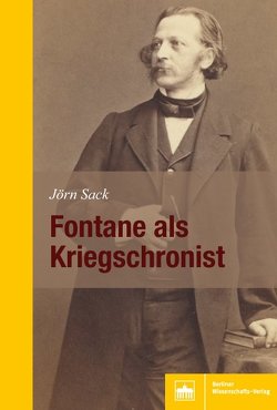 Fontane als Kriegschronist von Sack,  Jörn