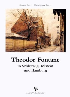 Fontane in Schleswig-Holstein und Hamburg von Perrey,  Gudrun, Perrey,  Hans J