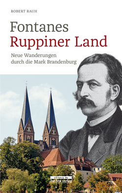 Fontanes Ruppiner Land von Rauh,  Robert