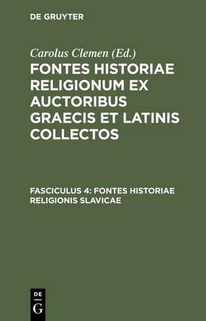 Fontes historiae religionum ex auctoribus Graecis et Latinis collectos / Fontes historiae religionis Slavicae von Meyer,  Karl Heinrich