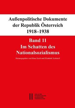 Fontes rerum Austriacarum. Österreichische Geschichtsquellen / Außenpolitische Dokumente der Republik Österreich 1918 – 1938 Band 11 von Koch,  Klaus, Vyslonzil,  Elisabeth