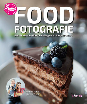 Food-Fotografie. Geniale Tipps & Tricks für Anfänger und Fortgeschrittene von Özcan,  Sally, Stark,  Marius