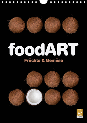 foodART – Früchte und Gemüse (Wandkalender 2021 DIN A4 hoch) von Kraetschmer,  Marion