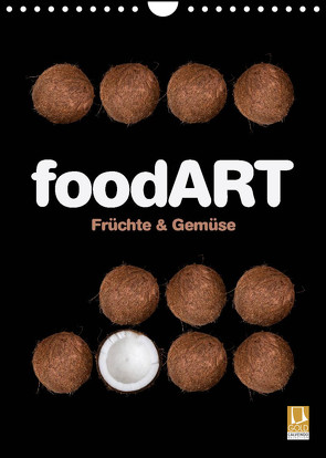 foodART – Früchte und Gemüse (Wandkalender 2022 DIN A4 hoch) von Kraetschmer,  Marion