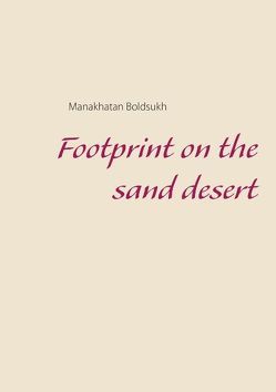 Footprints in the sand desert von Boldsukh,  Manakhatan