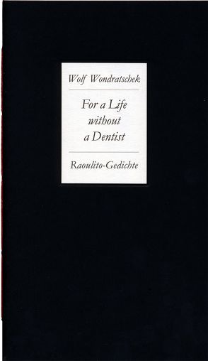 For a Life without a Dentist. Raoulito-Gedichte von Wondratschek,  Wolf