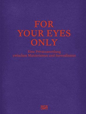 For Your Eyes Only von Armstrong,  Richard, Beyer,  Andreas, Brinkmann,  Bodo, Bürgi ,  Bernhard Mendes, Mazzolani,  Giulia, Müller,  Christian, Rylands,  Philip, Werthemann,  Seraina