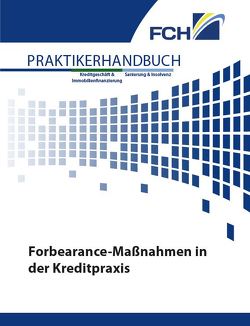 Forbearance-Maßnahmen in der Kreditpraxis von Grigg,  Ronny, Günther,  Frank, Leichinger,  Dominik, Mueller,  Juergen