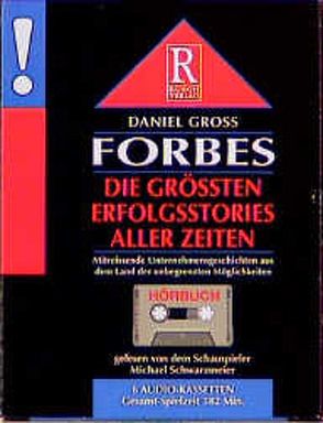 Forbes – die grössten Erfolgsstories aller Zeiten von Gross,  Daniel, Rusch,  Alex S