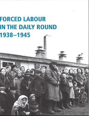 Forced labour in the daily round 1938-1945 von Glauning,  Christine, Nachama,  Andreas