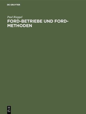 Ford-Betriebe und Ford-Methoden von Rieppel,  Paul