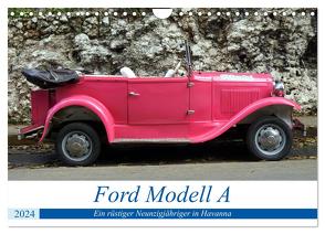 Ford Modell A – Ein rüstiger Neunzigjähriger in Havanna (Wandkalender 2024 DIN A4 quer), CALVENDO Monatskalender von von Loewis of Menar,  Henning