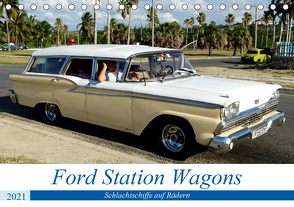 Ford Station Wagons – Schlachtschiffe auf Rädern (Tischkalender 2021 DIN A5 quer) von von Loewis of Menar,  Henning